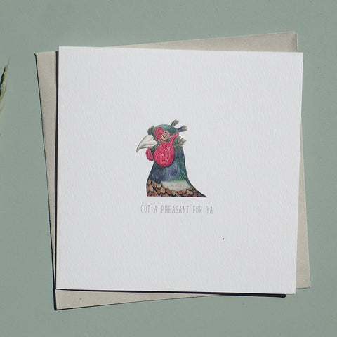 Got a Pheasant For Ya Blank Greetings Card